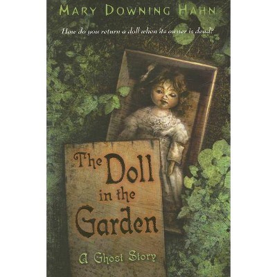 The Doll in the Garden - by  Mary Downing Hahn (Paperback)