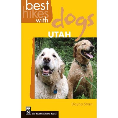 Best Hikes with Dogs Utah - by  Dayna Stern (Paperback)
