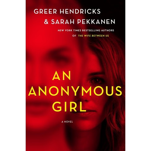 Anonymous Girl - by Greer Hendricks & Sarah Pekkanen (Hardcover) - image 1 of 1