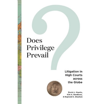 Does Privilege Prevail? - (Constitutionalism and Democracy) by Stacia L Haynie & Kirk a Randazzo & Reginald S Sheehan
