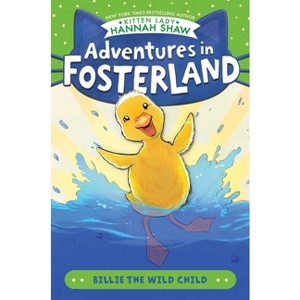 Billie the Wild Child - (Adventures in Fosterland) by Hannah Shaw - 1 of 1