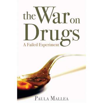 The War on Drugs - by  Paula Mallea (Paperback)