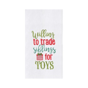 C&F Home Christmas Holiday "Willing to Trade Siblings For Toys" Sentiment Flour Sack Kitchen Dish Towel 27L x 18W in. - 1 of 3