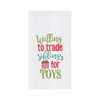 C&F Home Christmas Holiday "Willing to Trade Siblings For Toys" Sentiment Flour Sack Kitchen Dish Towel 27L x 18W in.