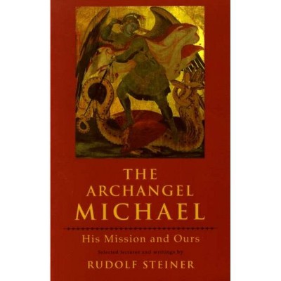 The Archangel Michael - by  Rudolf Steiner (Paperback)