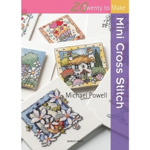 Mini Cross Stitch - (Twenty to Make) by  Michael Powell (Paperback) - 1 of 1