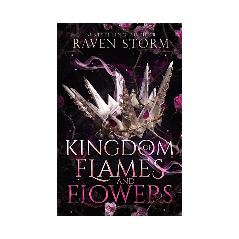 Kingdom of Flames & Flowers - by  Raven Storm (Paperback), 1 of 2