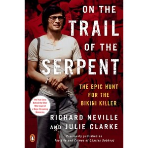 On the Trail of the Serpent - by  Richard Neville & Julie Clarke (Paperback) - 1 of 1