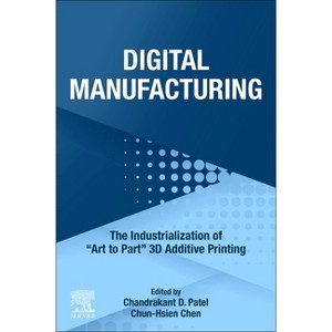 Digital Manufacturing - by  Chandrakant D Patel & Chun-Hsien Chen (Paperback) - 1 of 1