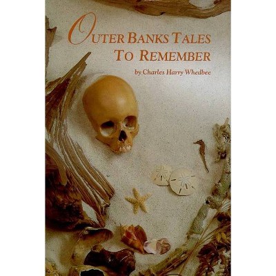 Outer Banks Tales to Remember - by  Charles Harry Whedbee (Hardcover)