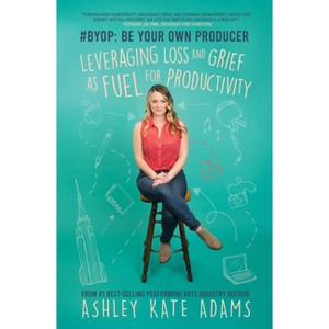#Byop: Be Your Own Producer - by  Ashley Kate Adams (Paperback) - 1 of 1