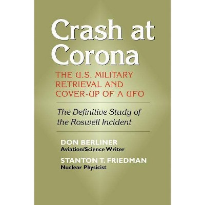 Crash at Corona - by  Don Berliner & Stanton T Friedman (Paperback)