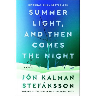 Summer Light, and Then Comes the Night - by  Jon Kalman Stefansson (Hardcover)