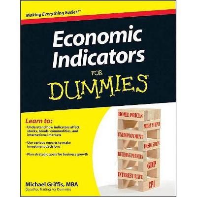 Economic Indicators for Dummies - (For Dummies) by  Michael Griffis (Paperback)