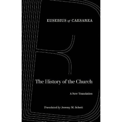 The History of the Church - by  Eusebius of Caesarea (Paperback)