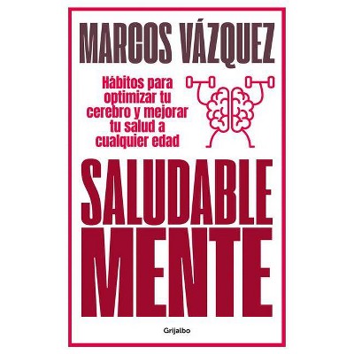 Saludable Mente / A Healthy Mind - by  Marcos Vazquez (Paperback)