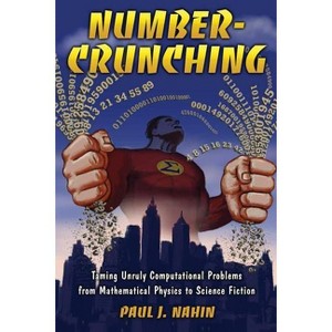 Number-Crunching - by  Paul J Nahin (Hardcover) - 1 of 1