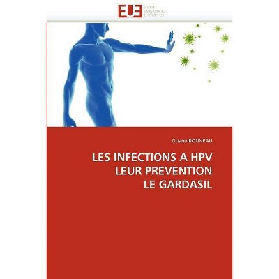 Les Infections a Hpv Leur Prevention Le Gardasil - (Omn.Univ.Europ.) by  Bonneau-O (Paperback)