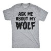 Ask Me About My Wolf Flip T Shirt Cool Design Funny Saying Novelty Graphic - Crazy Dog Men's T Shirt - 2 of 4