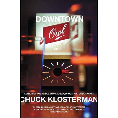 Downtown Owl - by  Chuck Klosterman (Paperback)