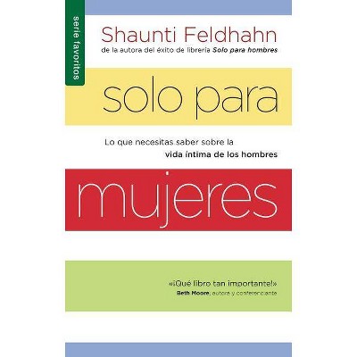 Solo Para Mujeres - by  Shaunti Feldhahn (Paperback)