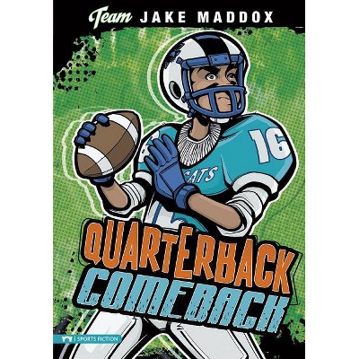 Jake Maddox: Quarterback Comeback - (Team Jake Maddox Sports Stories) (Paperback)