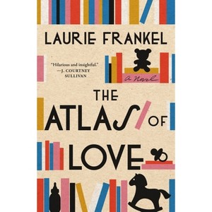 The Atlas of Love - by  Laurie Frankel (Paperback) - 1 of 1