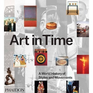 Art in Time - by  Gauvin Alexander Bailey & Alistair Rider & Matthew McKelway (Hardcover) - 1 of 1