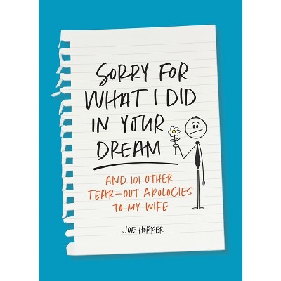 Sorry for What I Did in Your Dream - by  Joe Hopper (Paperback)