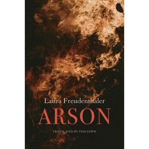Arson - (German List) by  Laura Freudenthaler (Hardcover) - 1 of 1