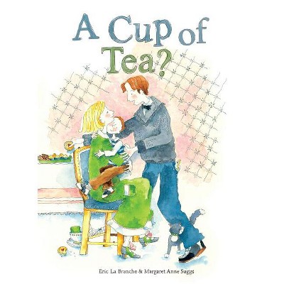 A Cup of Tea? - by  Eric Branche (Hardcover)