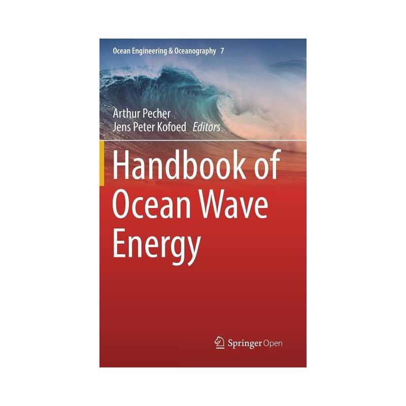 Handbook of Ocean Wave Energy - (Ocean Engineering & Oceanography) by  Arthur Pecher & Jens Peter Kofoed (Hardcover), 1 of 2