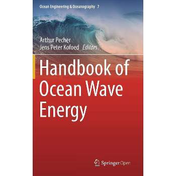 Handbook of Ocean Wave Energy - (Ocean Engineering & Oceanography) by  Arthur Pecher & Jens Peter Kofoed (Hardcover)