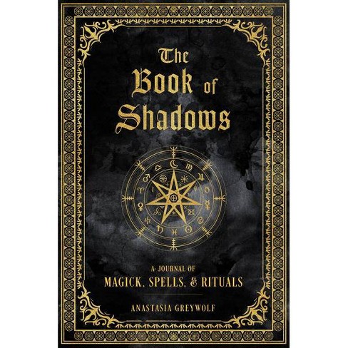 The Book of Shadows: White, Red and Black Magic Spells (Paperback)