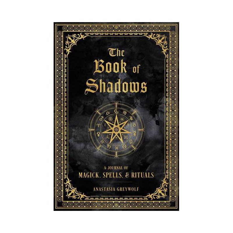 The Book of Shadows - (Mystical Handbook) by  Anastasia Greywolf (Hardcover), 1 of 2