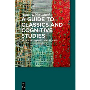 A Guide to Classics and Cognitive Studies - by  Anna A Novokhatko (Paperback) - 1 of 1