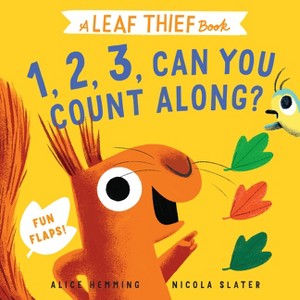 Leaf Thief: 1, 2, 3, Can You Count Along? - (The Leaf Thief) by  Alice Hemming (Board Book) - 1 of 1