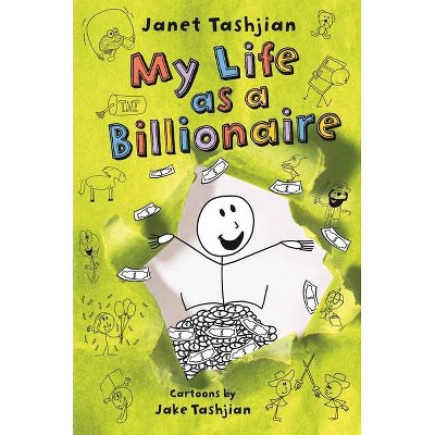 My Life as a Billionaire - by  Janet Tashjian (Hardcover)
