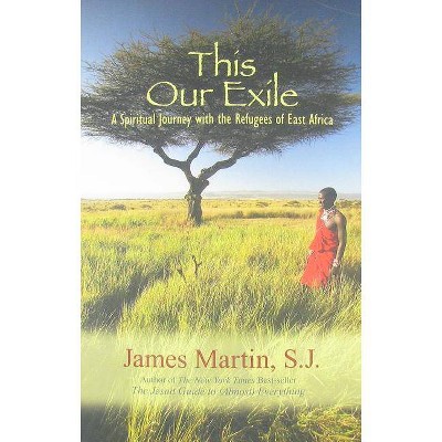 This Our Exile - by  James Martin (Paperback)