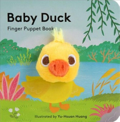 Baby Duck: Finger Puppet Book - (Baby Animal Finger Puppets) by  Chronicle Books (Board Book)