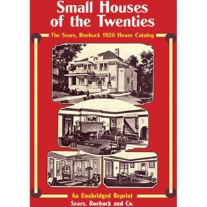 Small Houses of the Twenties - (Dover Architecture) by  Sears Roebuck and Co (Paperback) - 1 of 1