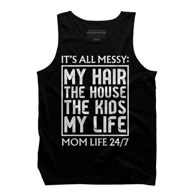 Men's Design By Humans Mom Life 24/7 It's All Messy By OlaFami Tank Top