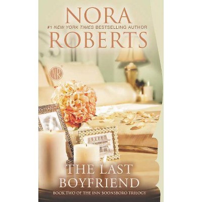 The Last Boyfriend (Reissue) (Paperback) by Nora Roberts