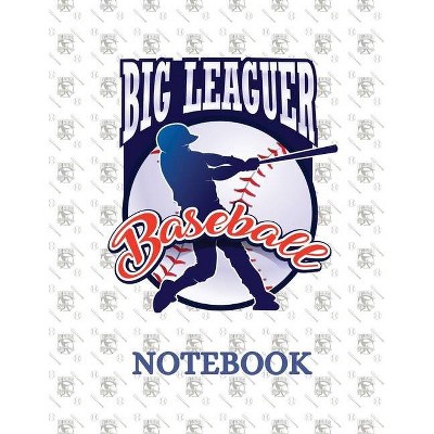 Big Leaguer Baseball Notebook - by  Daniel J Flores (Paperback)