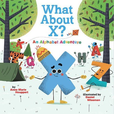 What about X? an Alphabet Adventure - by  Anne Marie Houppert (Hardcover)