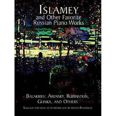  Islamey and Other Favorite Russian Piano Works - (Dover Music for Piano) by  Balakirev & Anton Arensky & Rubinstein & Glinka And Others (Paperback) 