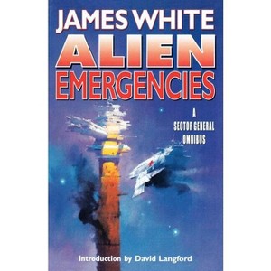 Alien Emergencies - (Sector General) by  James White & David Langford (Paperback) - 1 of 1