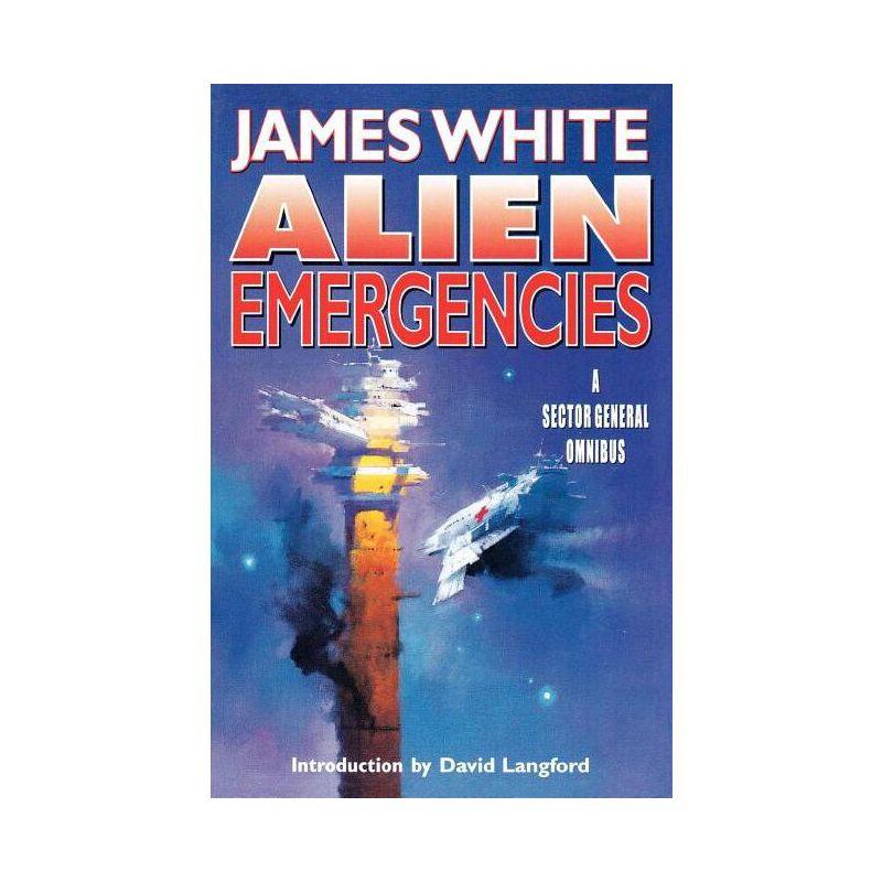 Alien Emergencies - (Sector General) by  James White (Paperback), 1 of 2