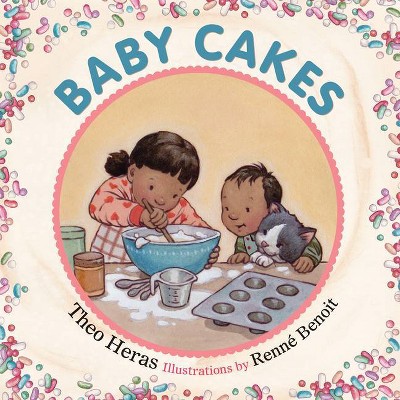 Baby Cakes - by  Theo Heras (Hardcover)