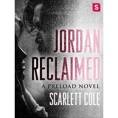 Jordan Reclaimed - (Preload) by  Scarlett Cole (Paperback)